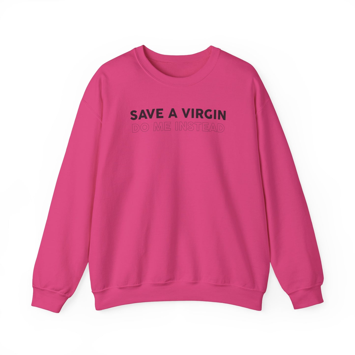 Save A Virgin Sweatshirt