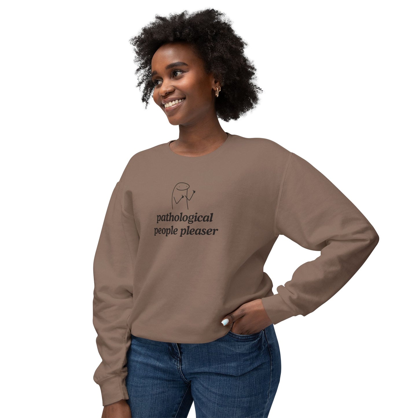 Pathological People Pleaser Sweatshirt