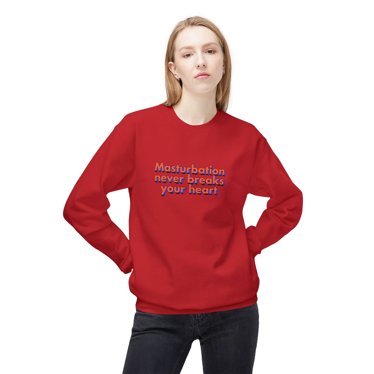 Masturbation never breaks your heart sweatshirt