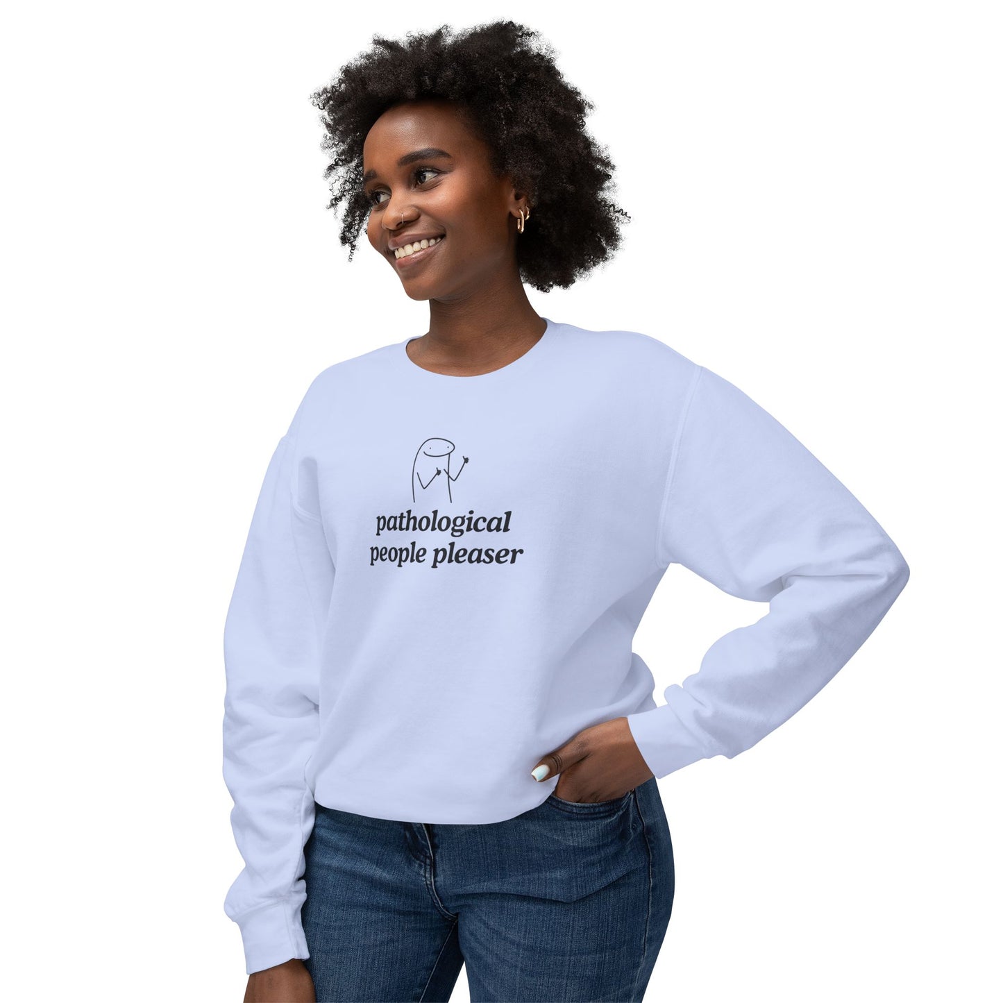 Pathological People Pleaser Sweatshirt