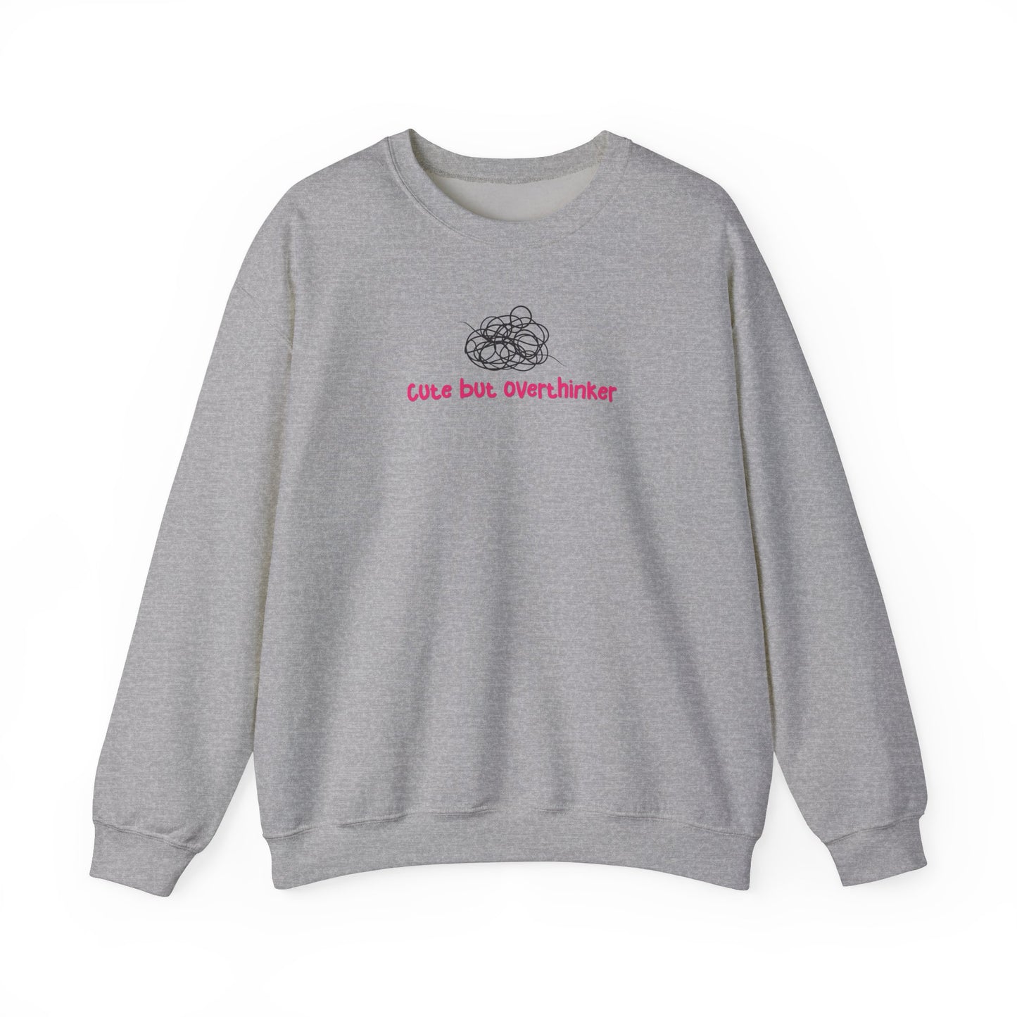 Cute But Overthinker Sweatshirt