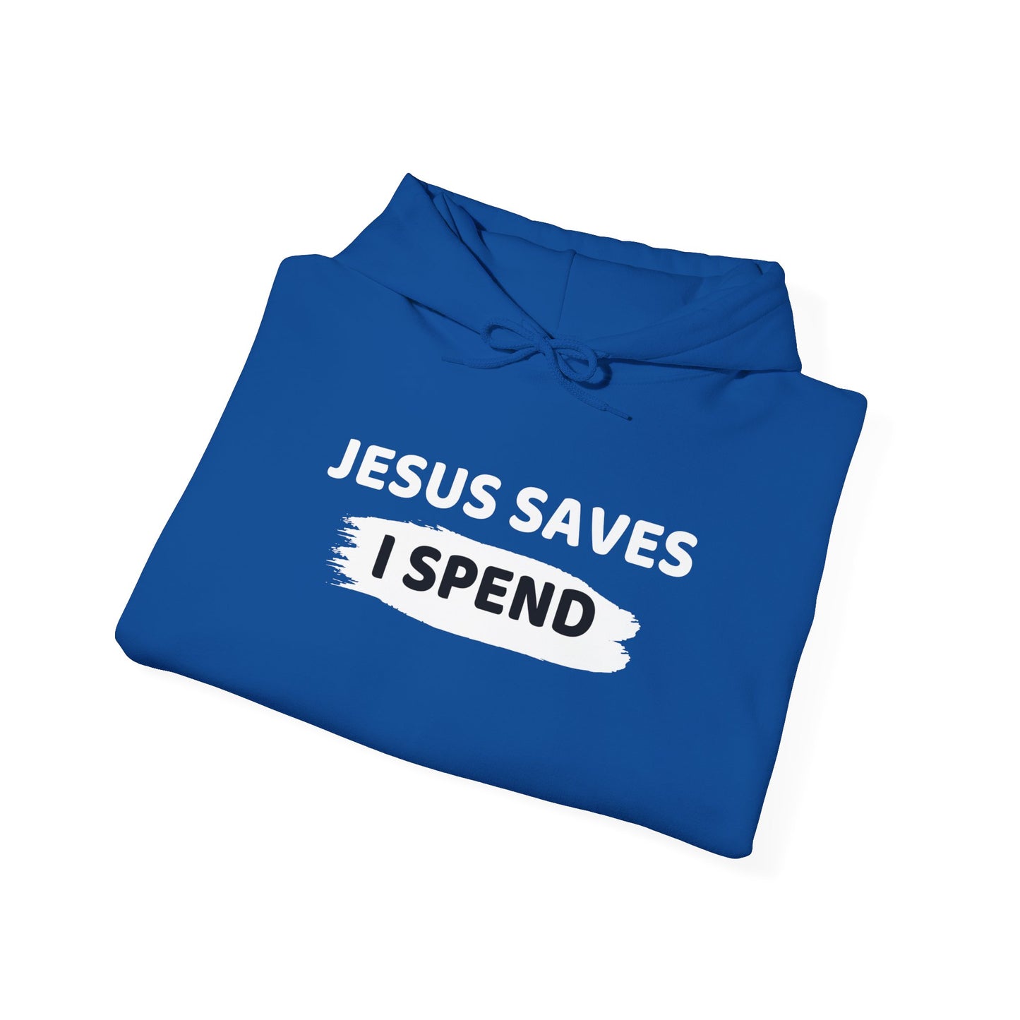 Jesus Saves I Spend Hoodie