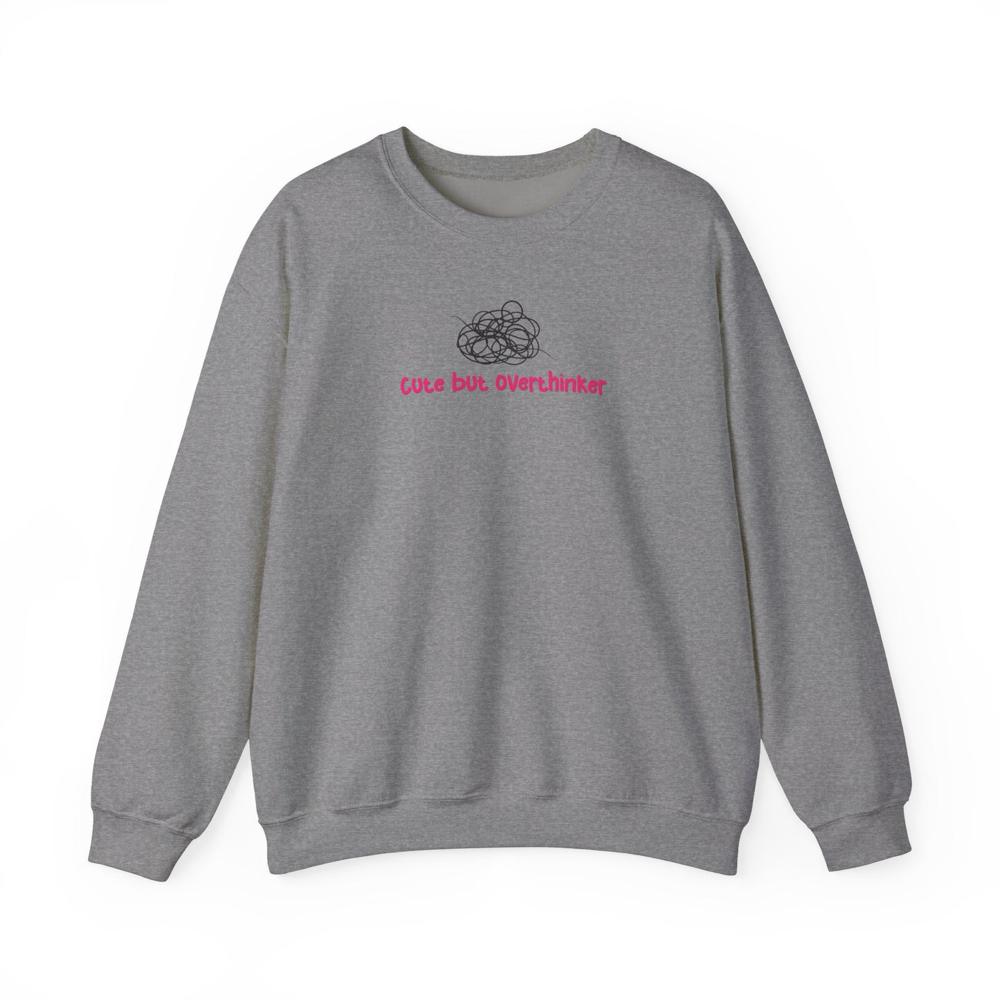 Cute But Overthinker Sweatshirt