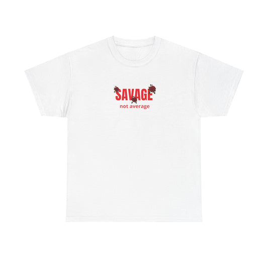 T-shirt - "Savage not Average"