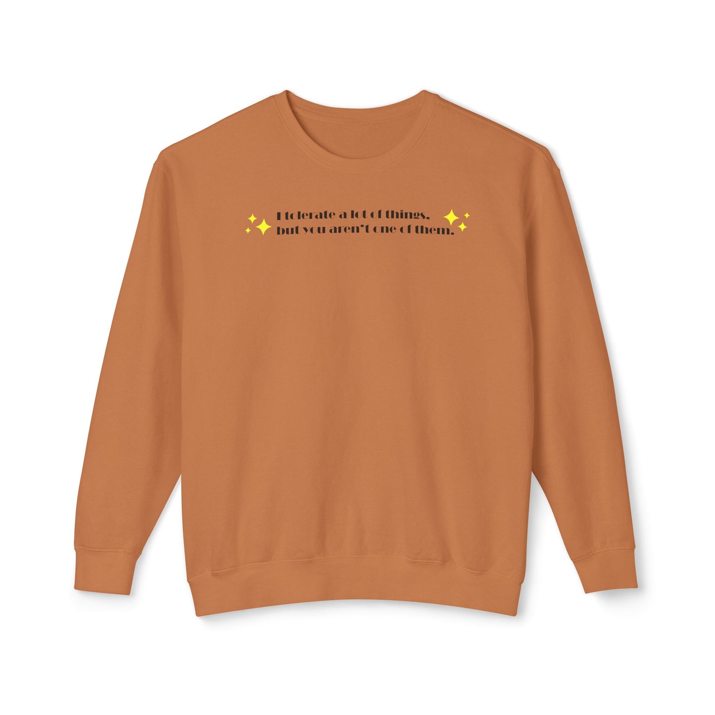 "I Tolerate A Lot" Sweatshirt