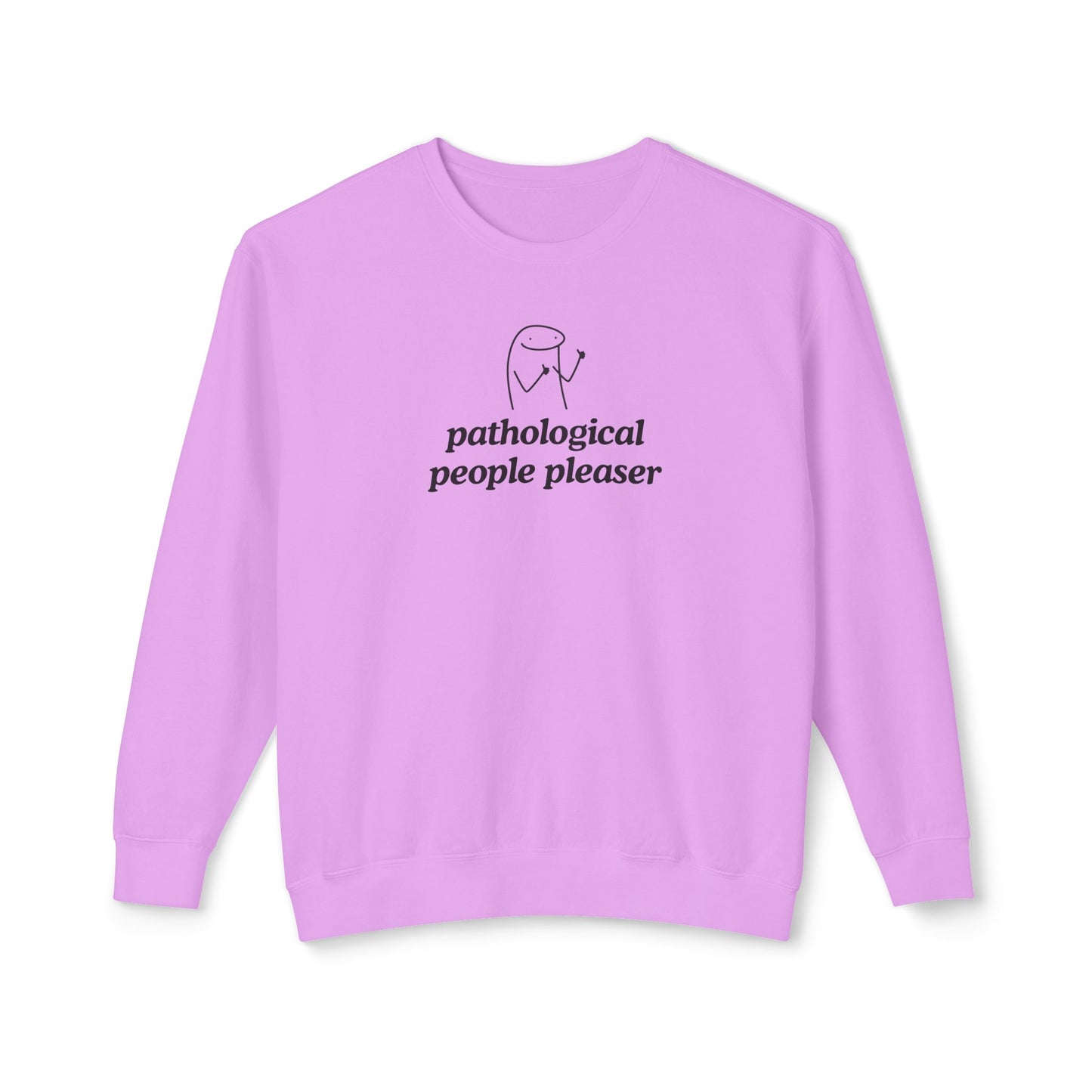 Pathological People Pleaser Sweatshirt