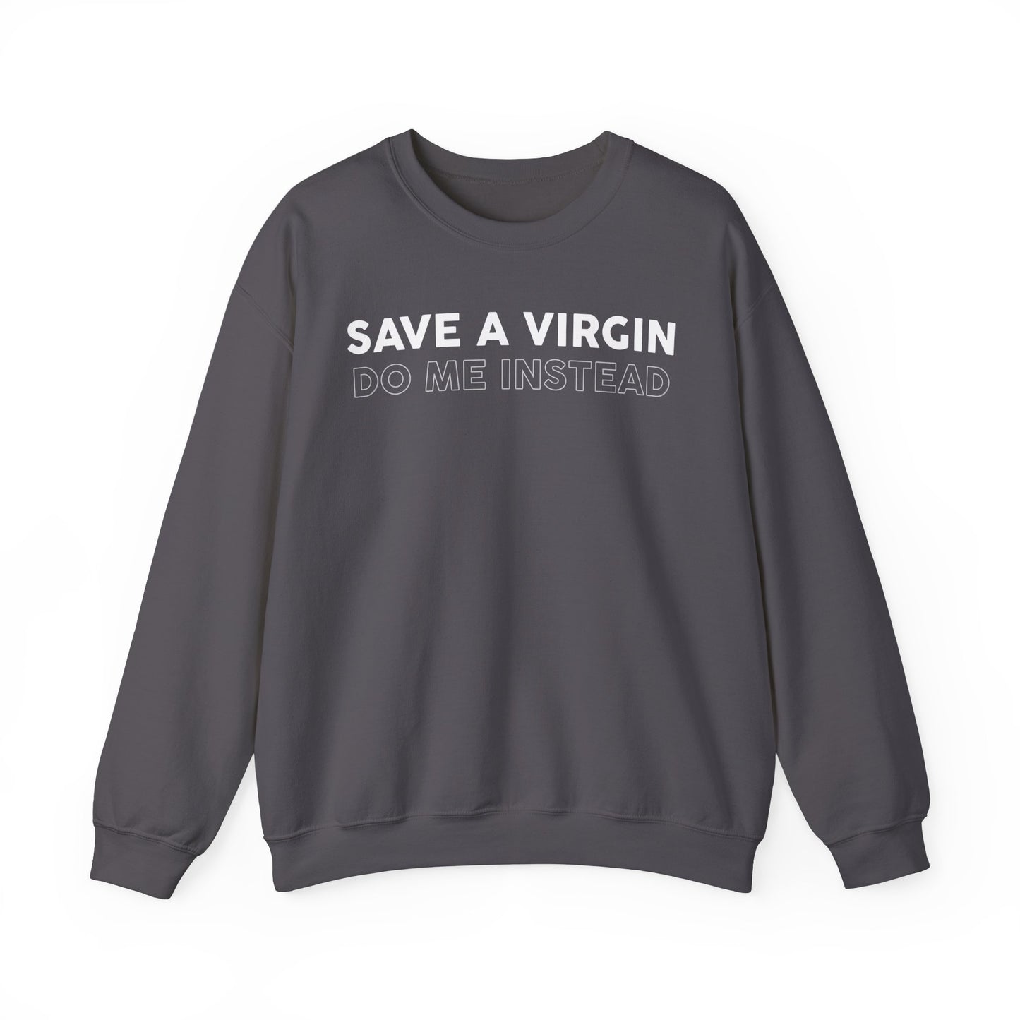 Save A Virgin Sweatshirt