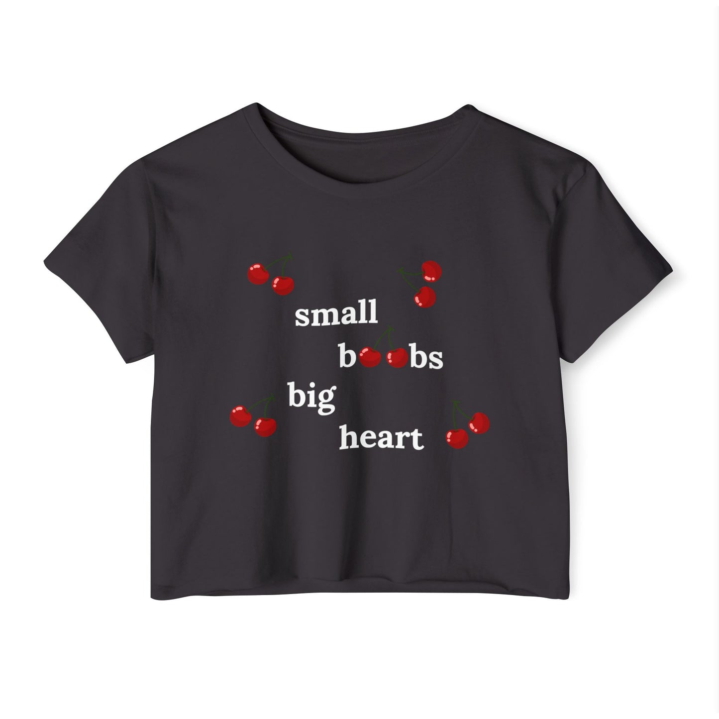 Small Boobs, Big Heart Crop Top