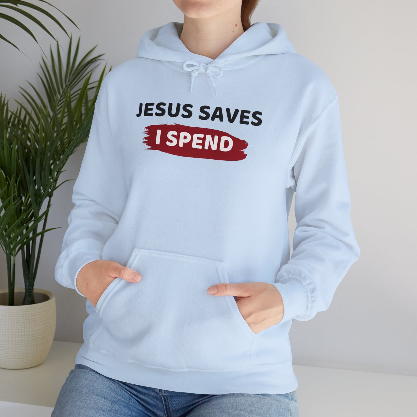 Jesus Saves I Spend Hoodie