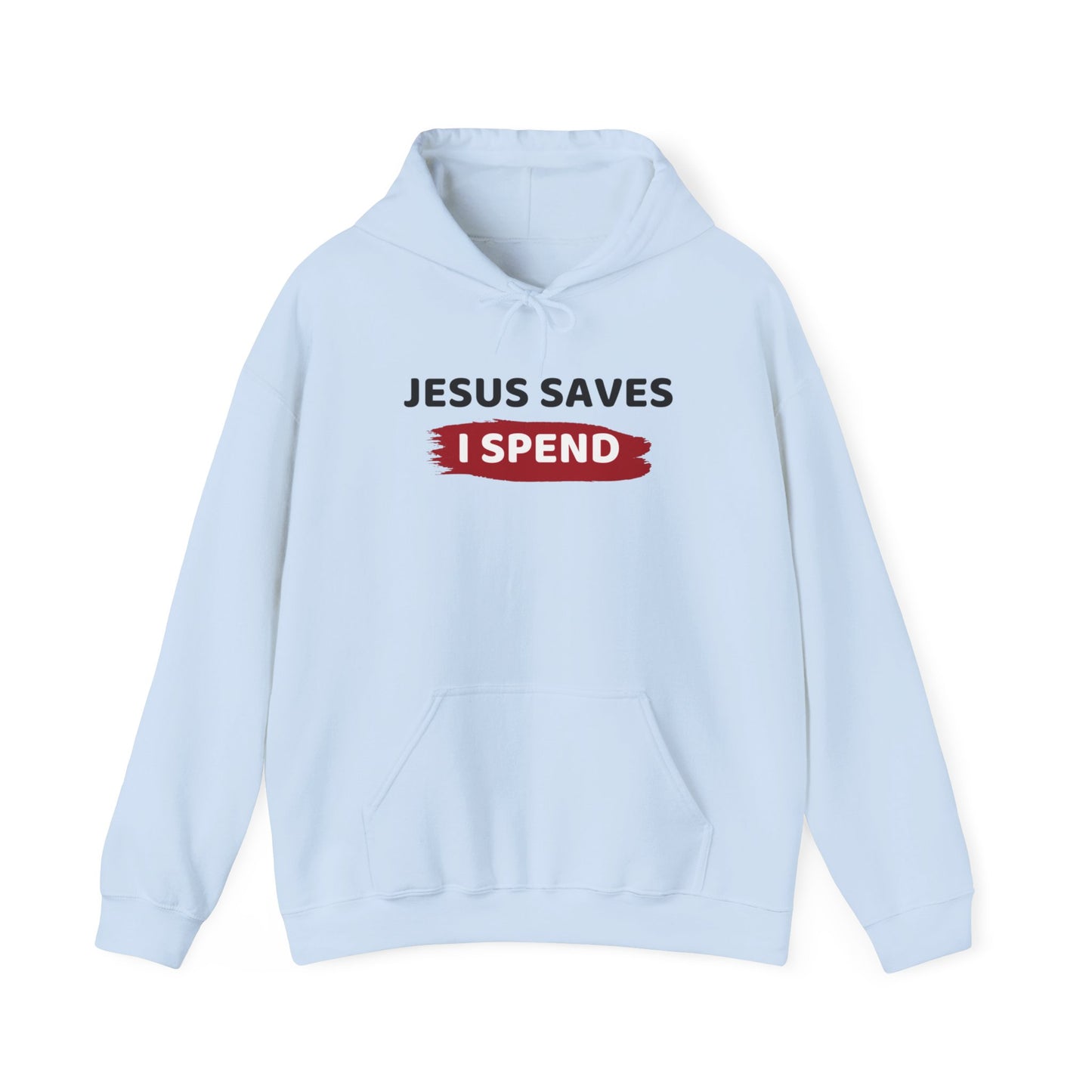 Jesus Saves I Spend Hoodie