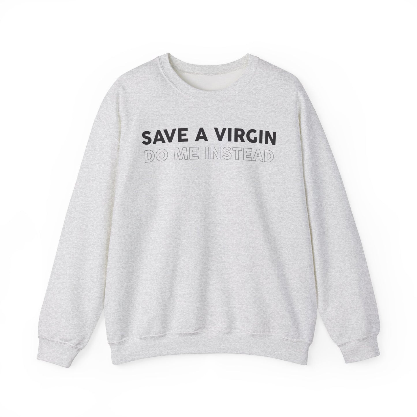 Save A Virgin Sweatshirt