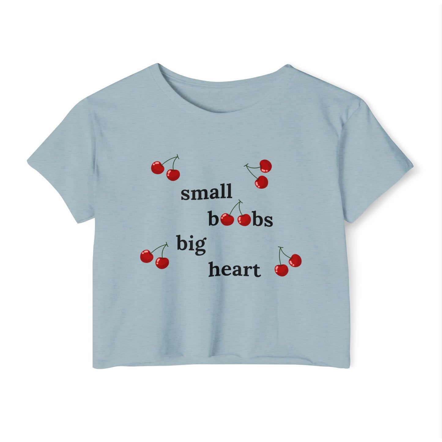 Small Boobs, Big Heart Crop Top