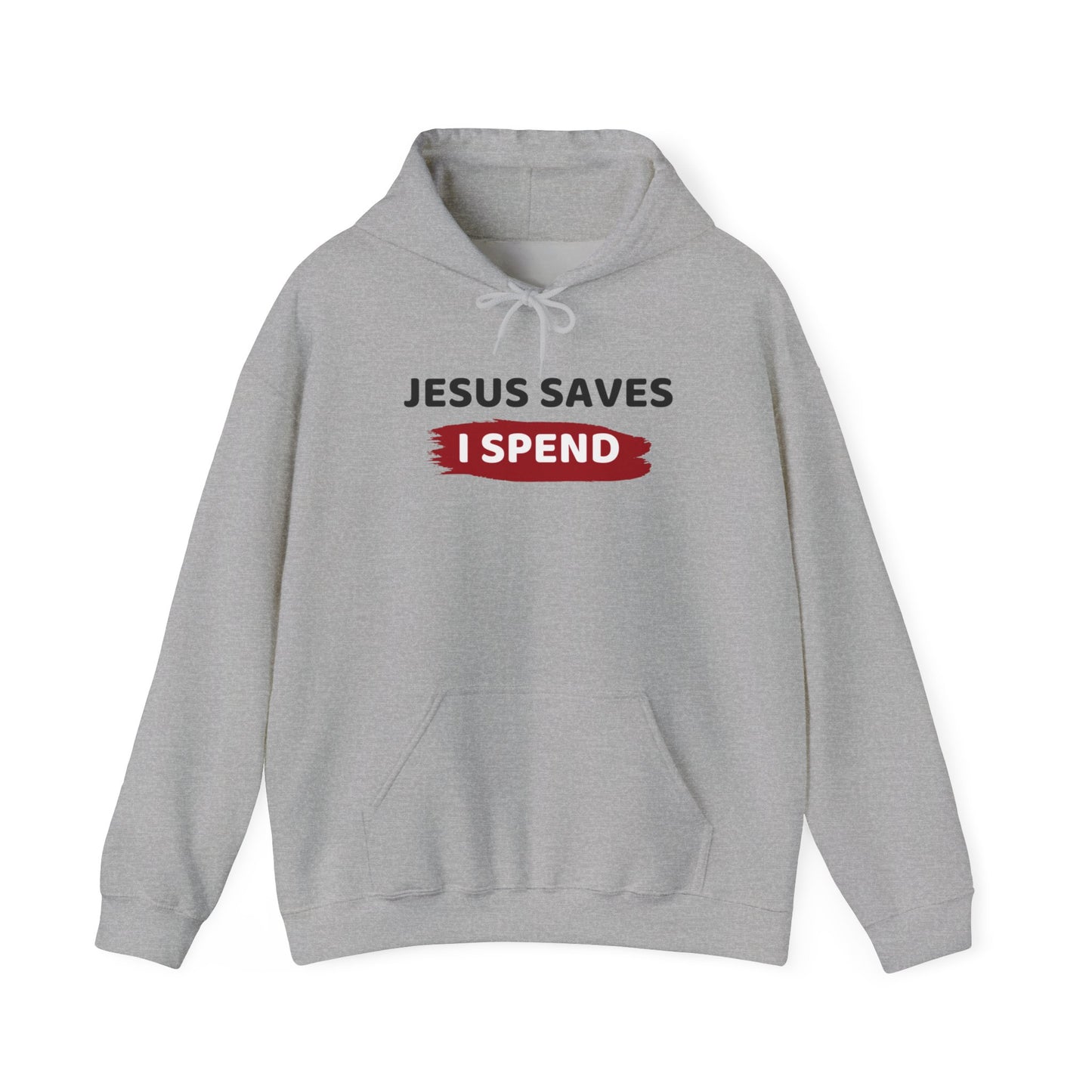 Jesus Saves I Spend Hoodie