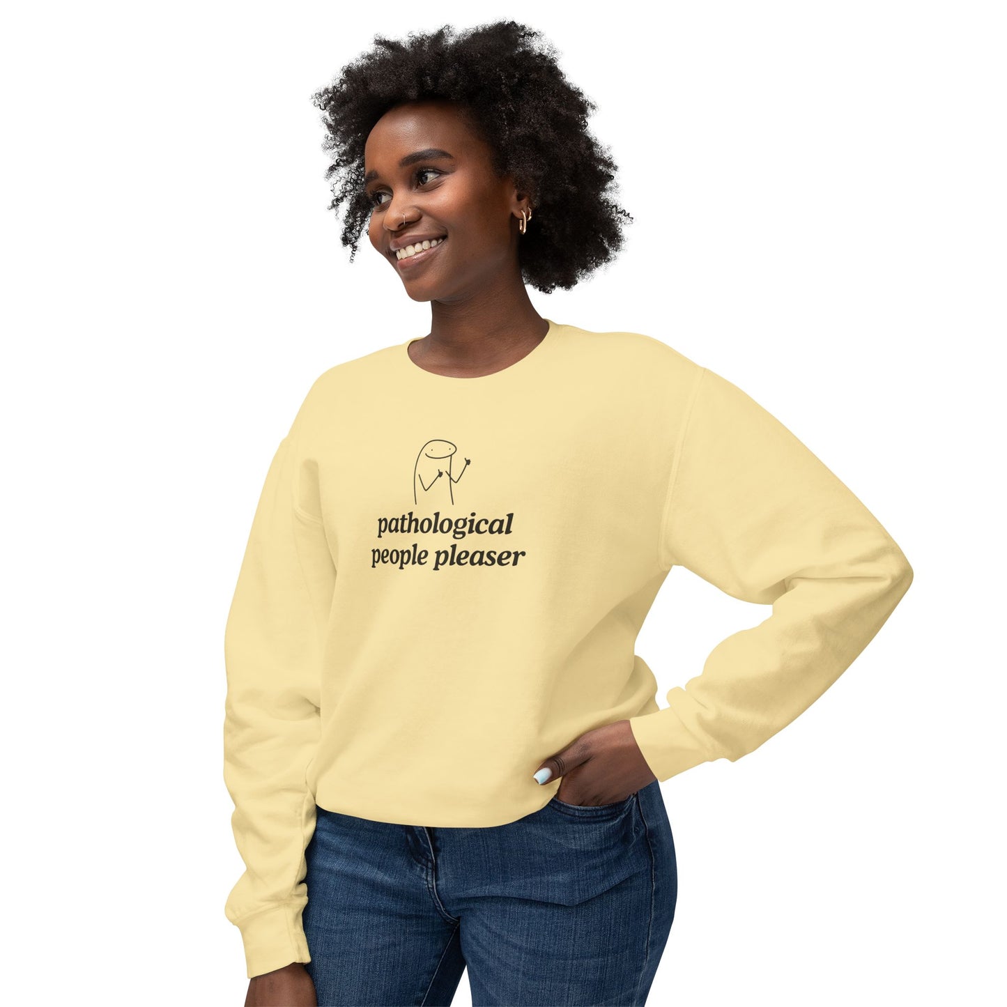 Pathological People Pleaser Sweatshirt