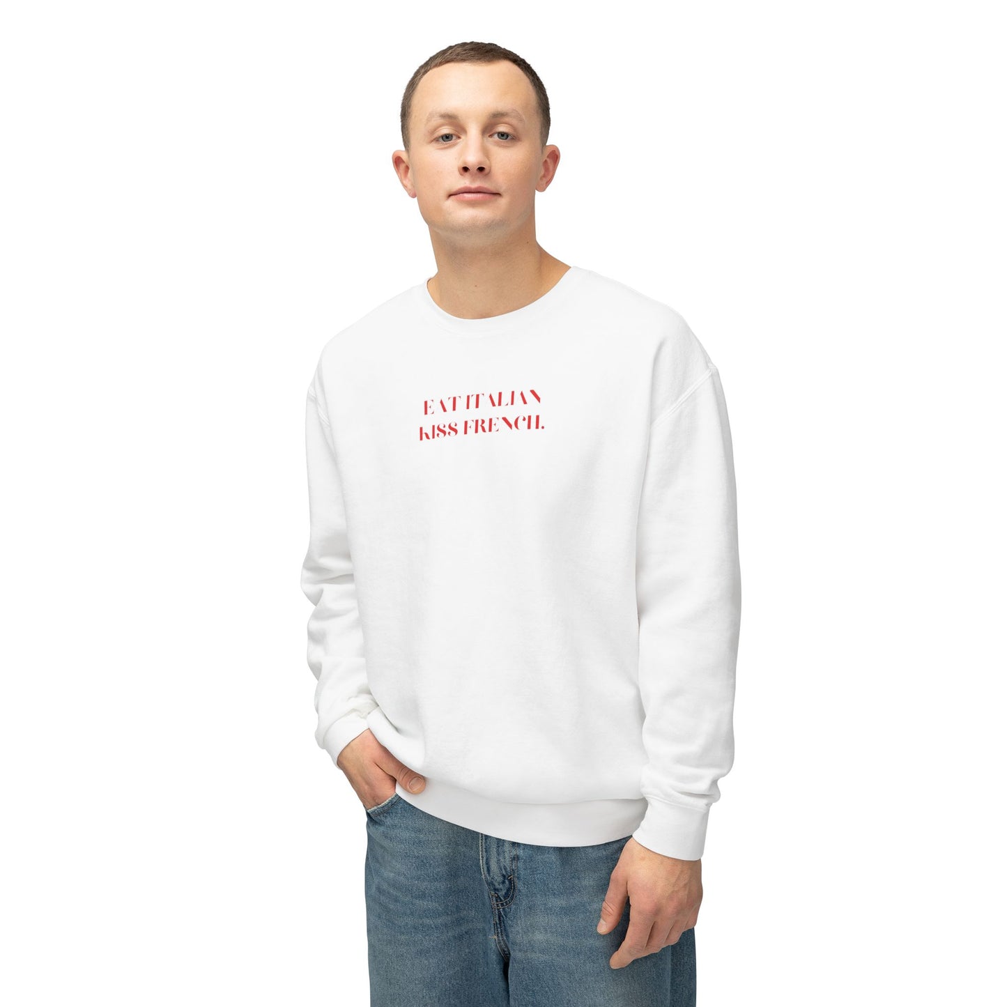 Eat Italian, Kiss French Crewneck Sweatshirt