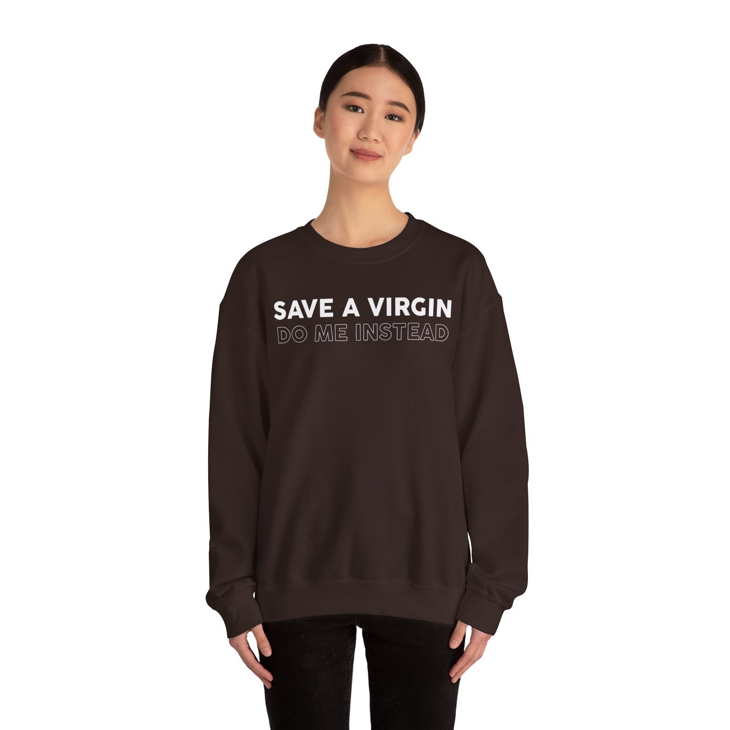 Save A Virgin Sweatshirt