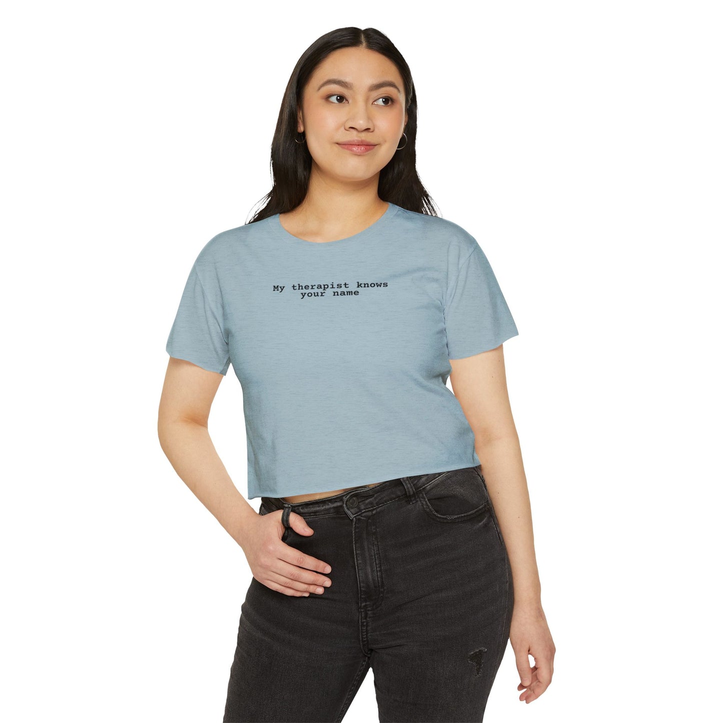 My Therapist Knows Your Name Crop Top