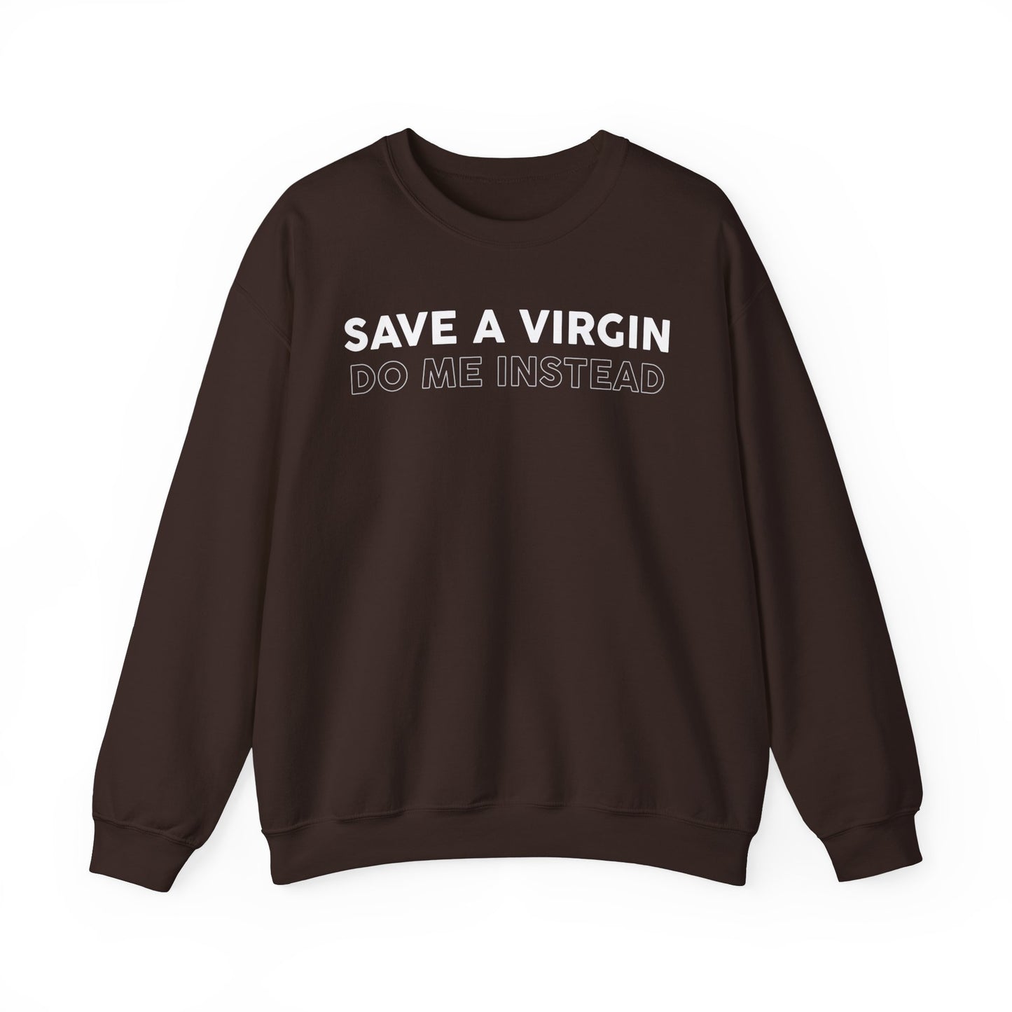 Save A Virgin Sweatshirt