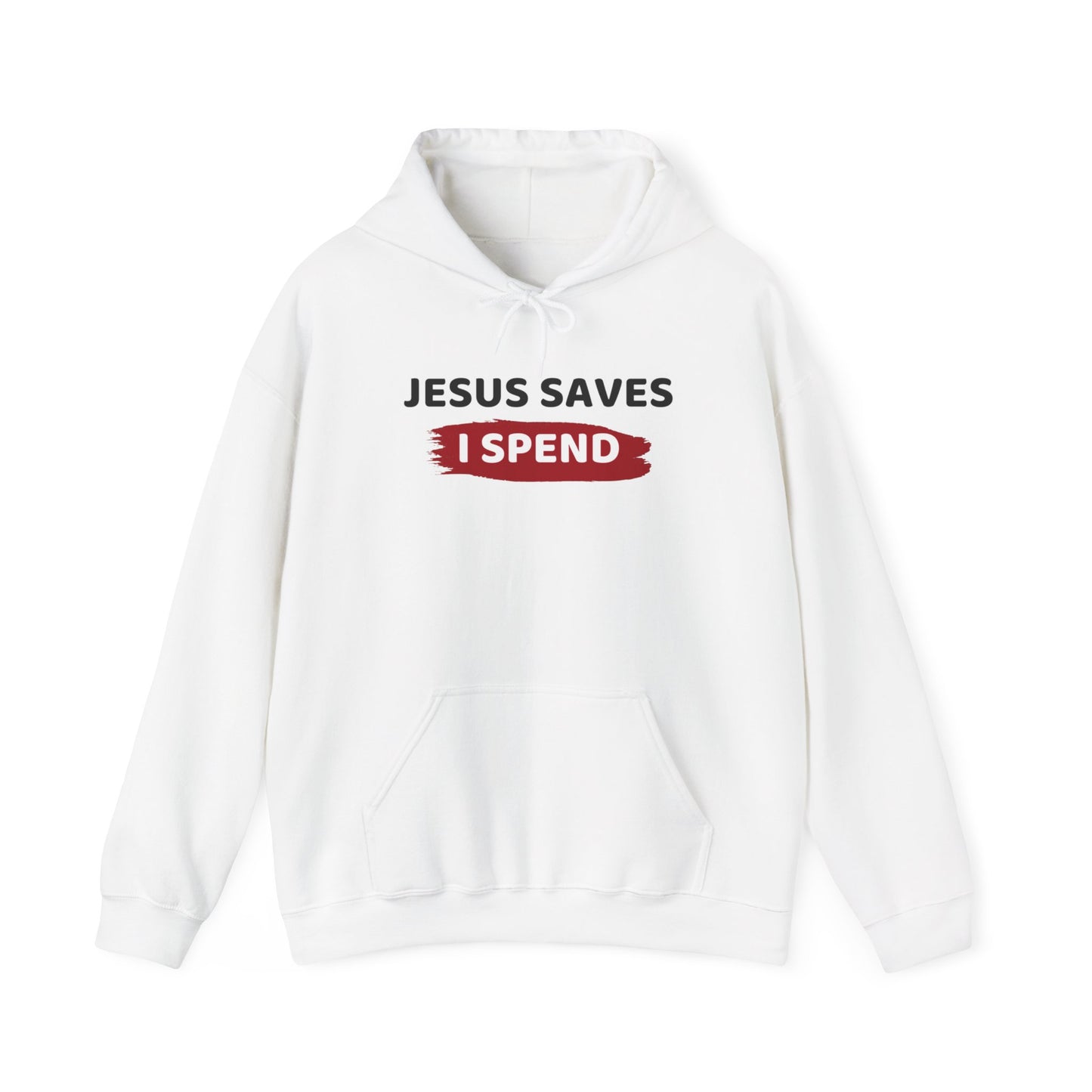 Jesus Saves I Spend Hoodie