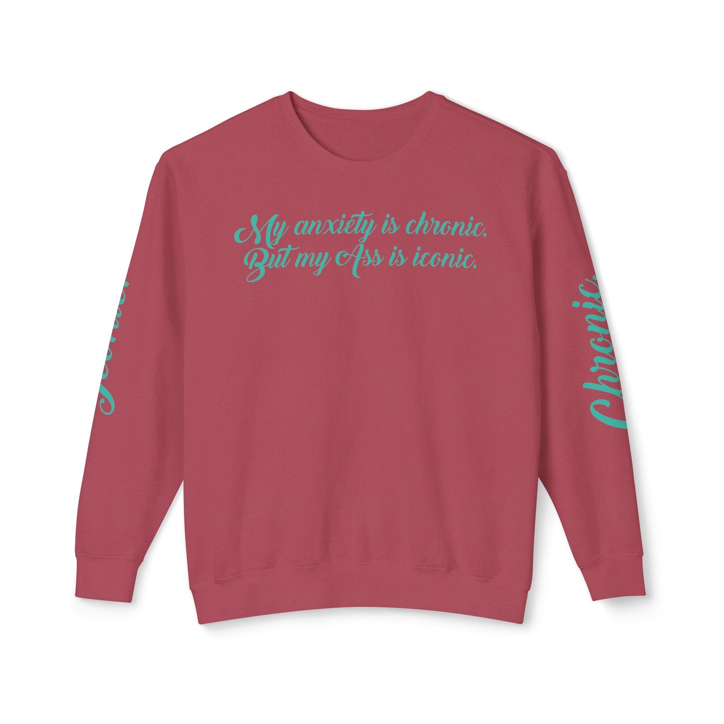 "My Anxiety Is Chronic" Sweatshirt