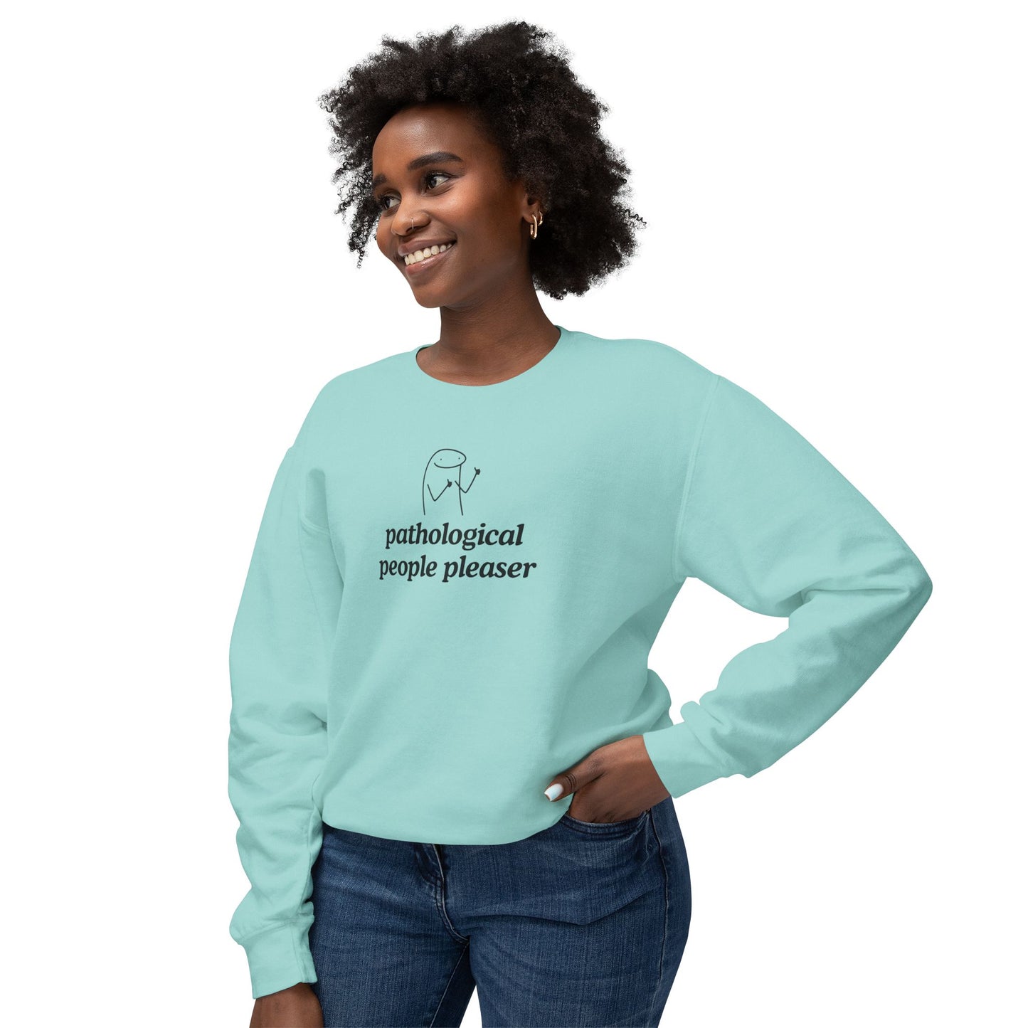 Pathological People Pleaser Sweatshirt