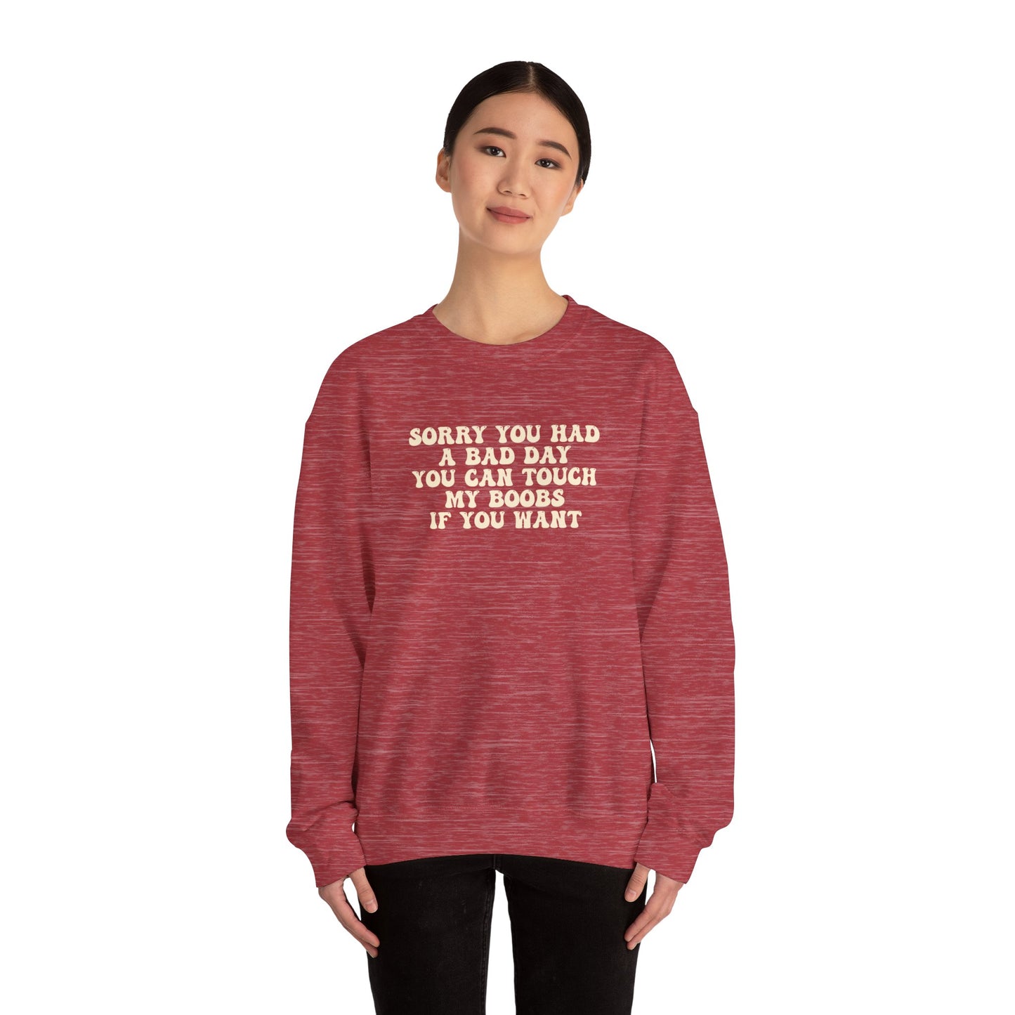 Sorry You Had A Bad Day Sweatshirt