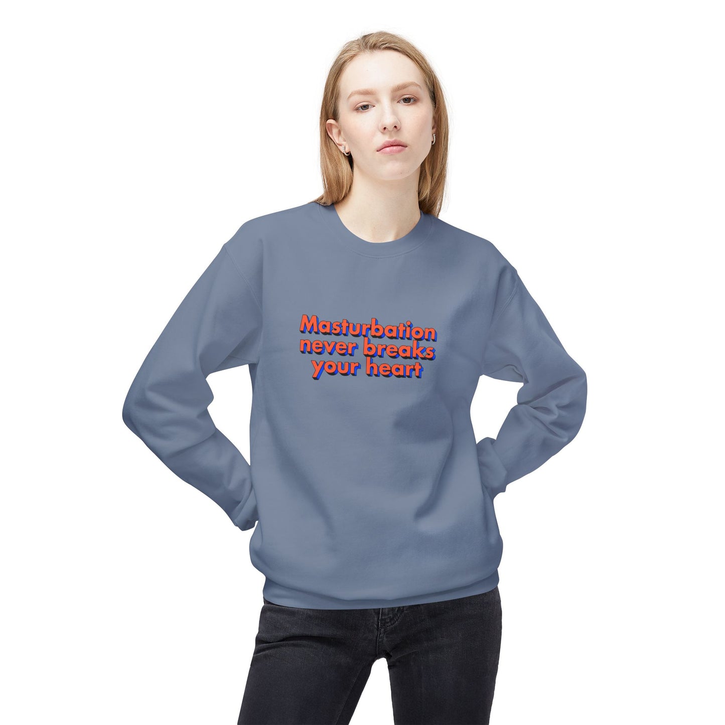 Masturbation never breaks your heart sweatshirt