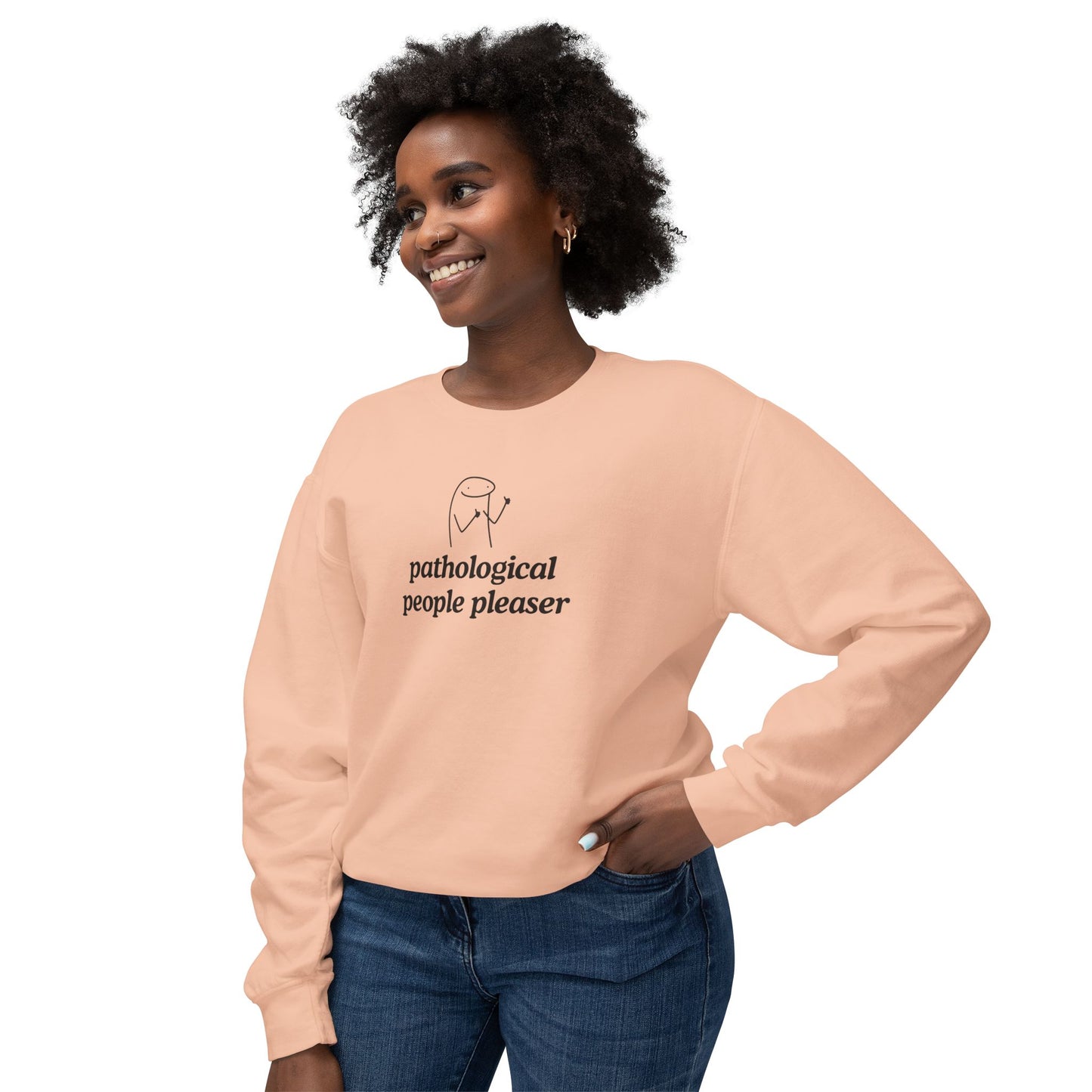 Pathological People Pleaser Sweatshirt