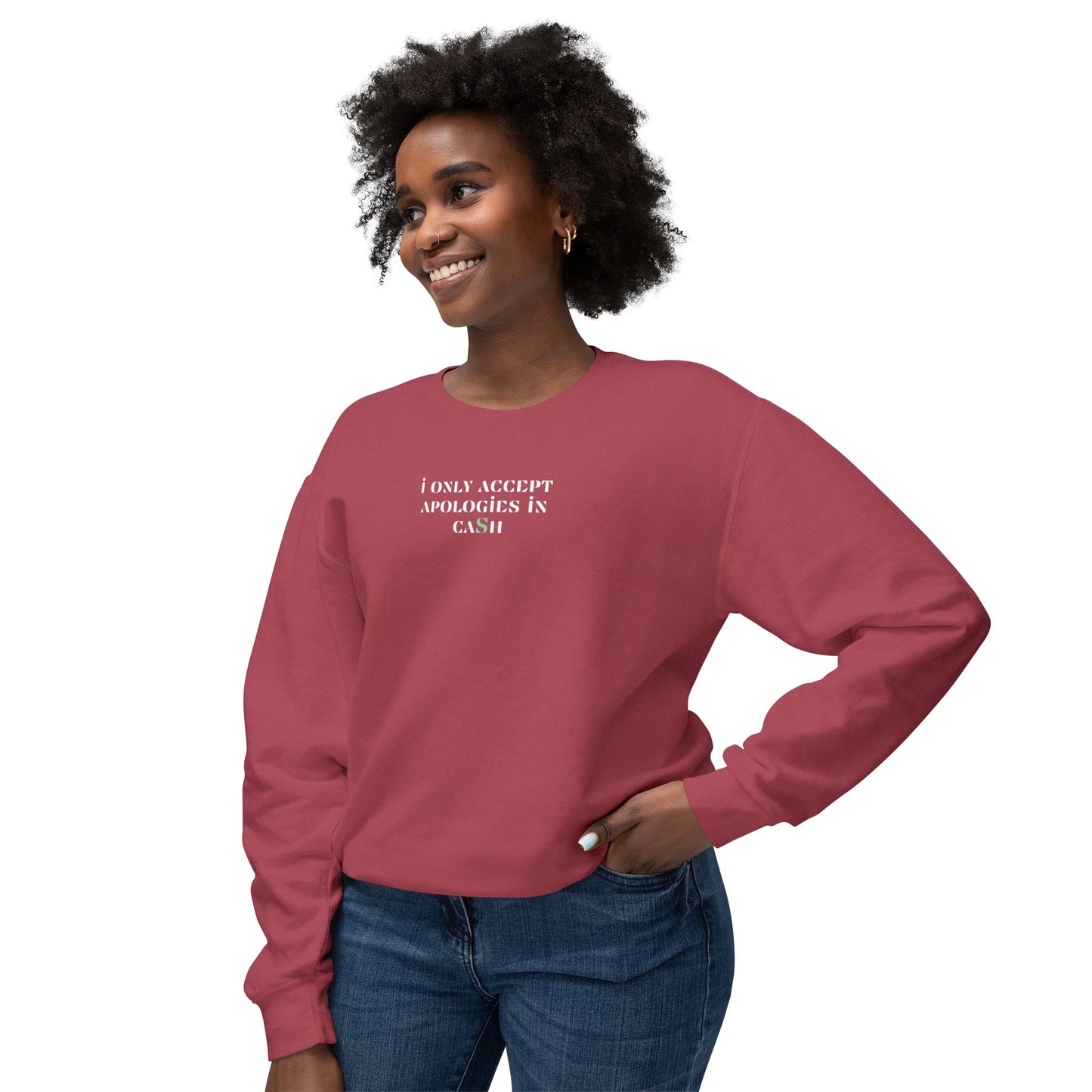 I Only Accept Apologies in Cash Sweatshirt