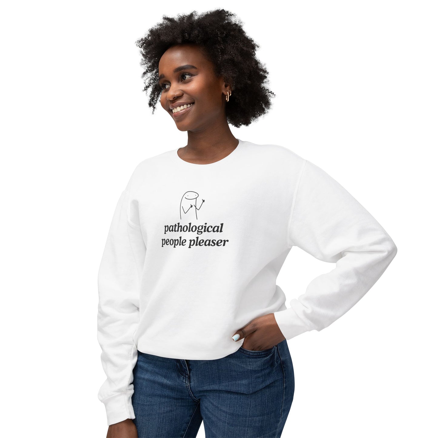 Pathological People Pleaser Sweatshirt