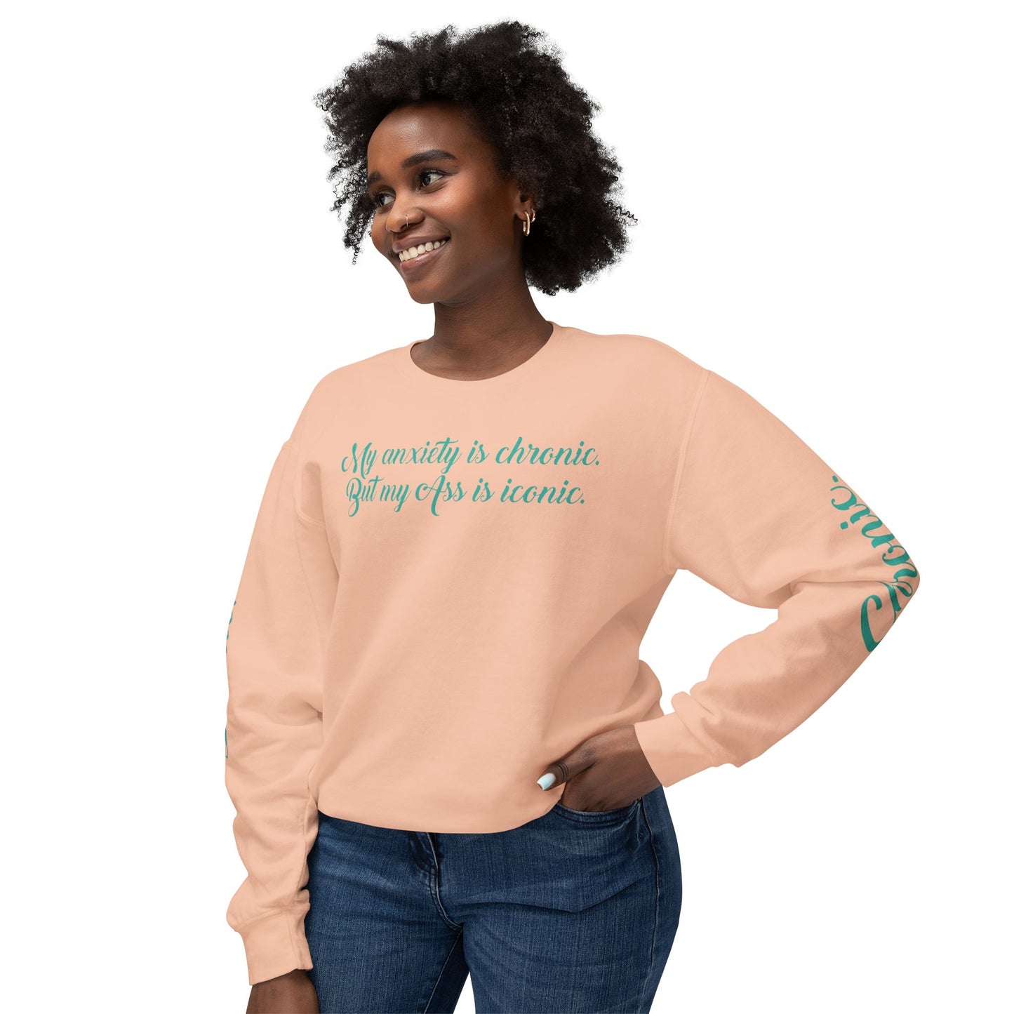 "My Anxiety Is Chronic" Sweatshirt